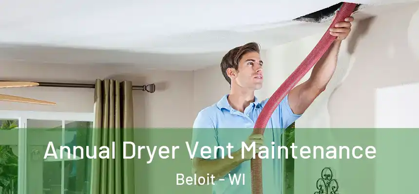  Annual Dryer Vent Maintenance Beloit - WI