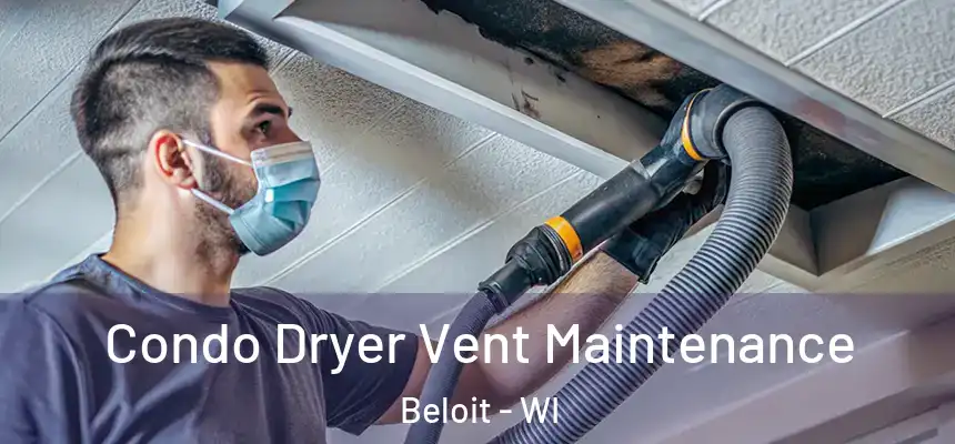  Condo Dryer Vent Maintenance Beloit - WI