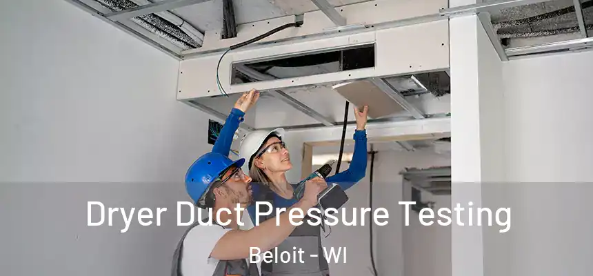  Dryer Duct Pressure Testing Beloit - WI
