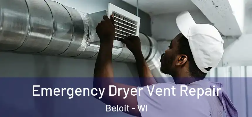  Emergency Dryer Vent Repair Beloit - WI