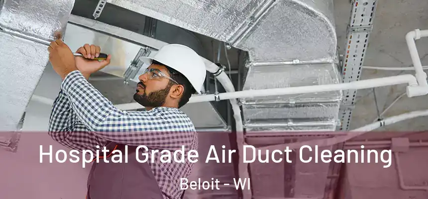  Hospital Grade Air Duct Cleaning Beloit - WI