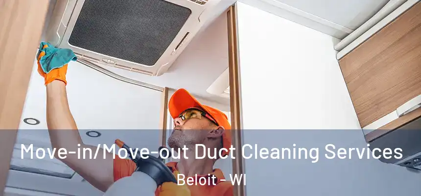  Move-in/Move-out Duct Cleaning Services Beloit - WI