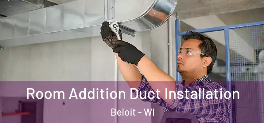  Room Addition Duct Installation Beloit - WI