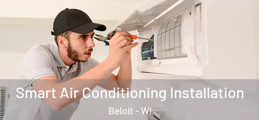  Smart Air Conditioning Installation Beloit - WI
