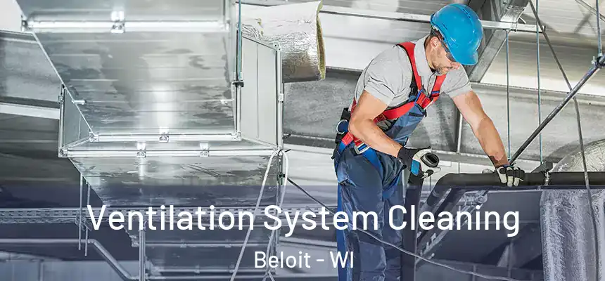  Ventilation System Cleaning Beloit - WI