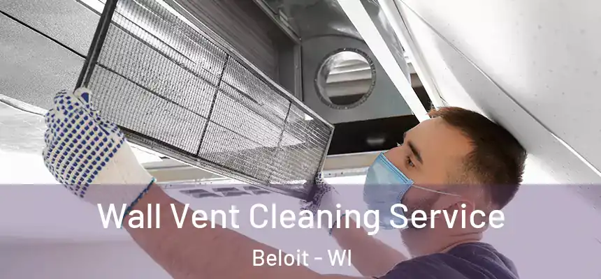 Wall Vent Cleaning Service Beloit - WI